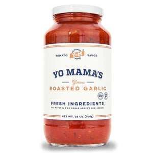 A jar of YO MAMA'S - ROASTED GARLIC SAUCE from YO MAMA'S FOODS is shown. The label highlights "Fresh Ingredients" and "No Sugar Added." Made in small batches, the jar contains 25 oz (708g) of low-sodium, all-natural sauce.