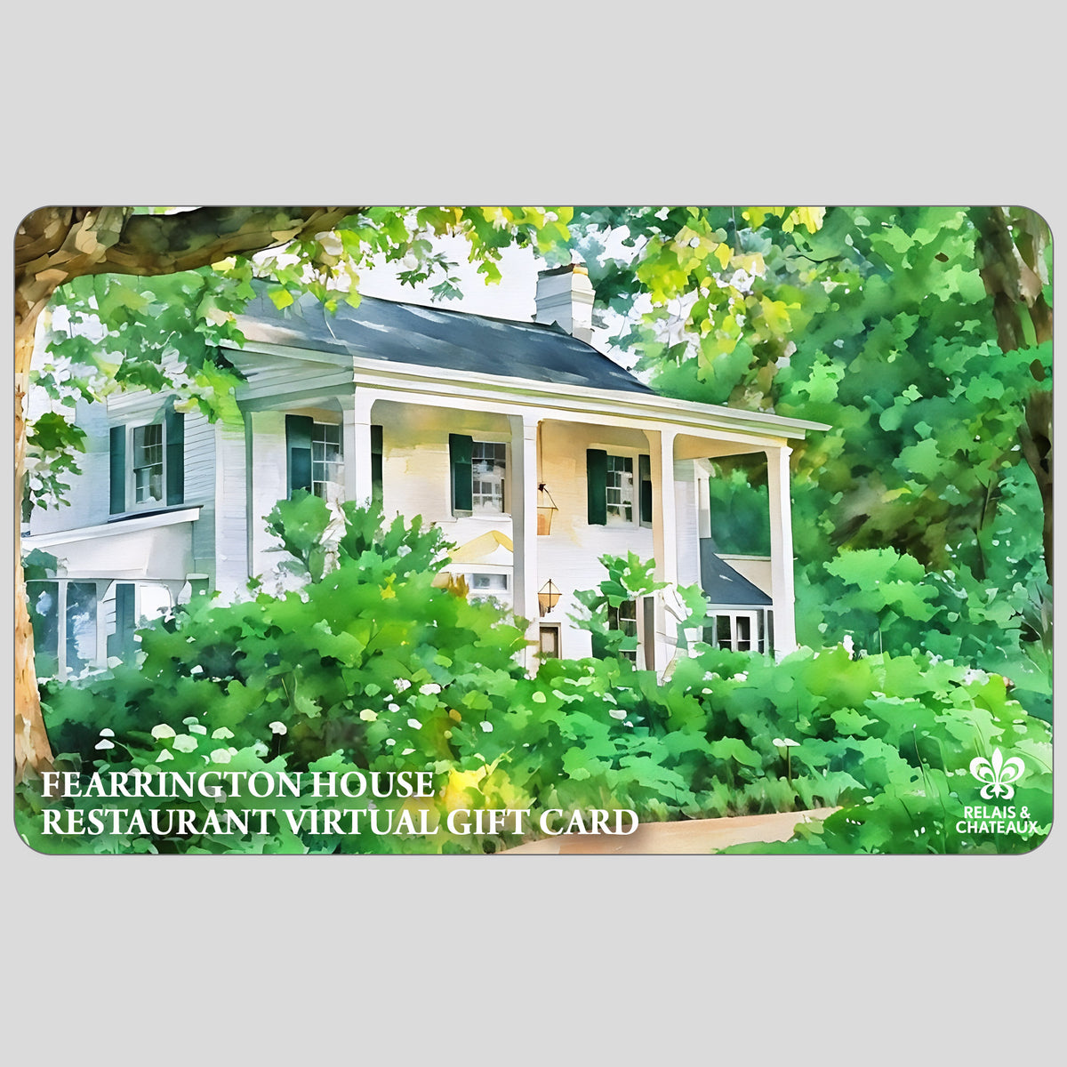 A white two-story house with columns and green shutters, surrounded by trees. Text: &quot;FEARRINGTON VILLAGE DINING VIRTUAL E-GIFT CARD&quot;—a perfect last-minute gift for an unforgettable FEARRINGTON VILLAGE experience. Relais &amp; Châteaux logo shown.